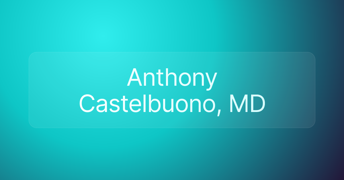 Anthony Castelbuono, MD