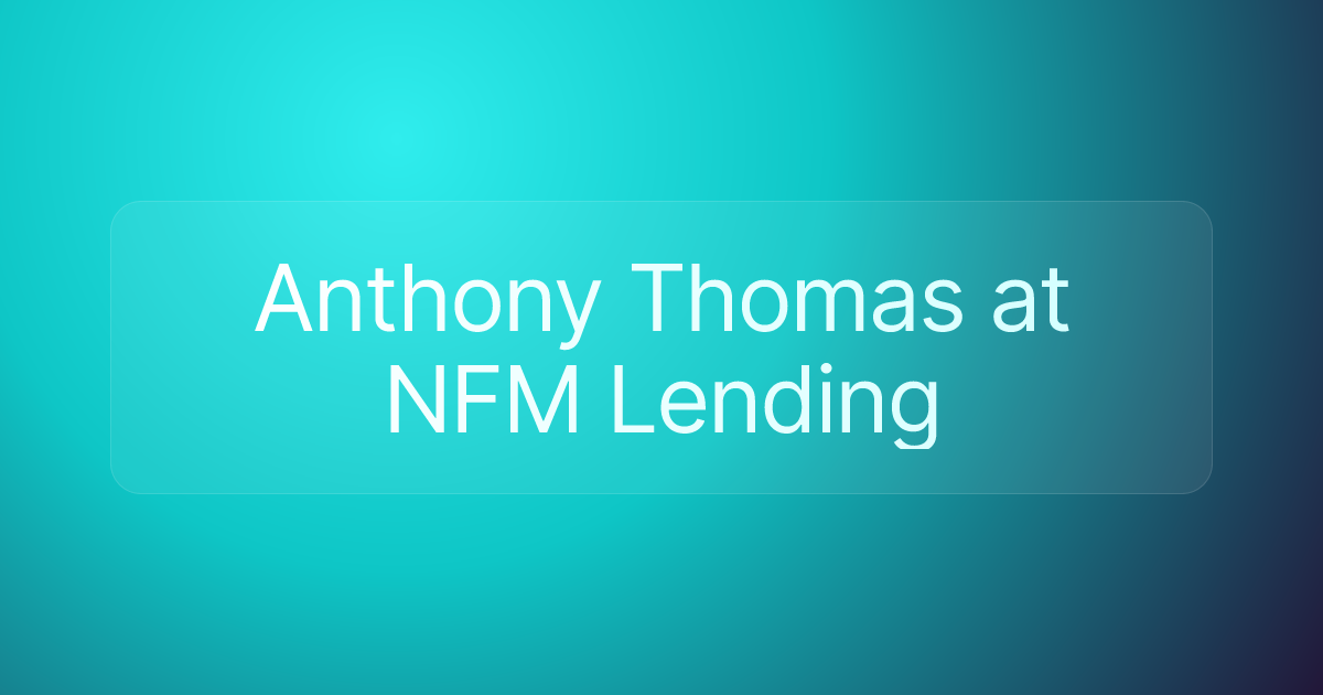 Anthony Thomas at NFM Lending
