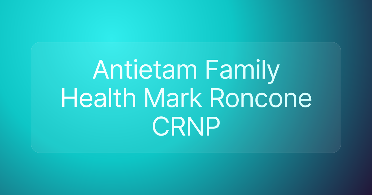 Antietam Family Health Mark Roncone CRNP