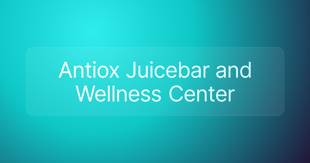 Antiox Juicebar and Wellness Center