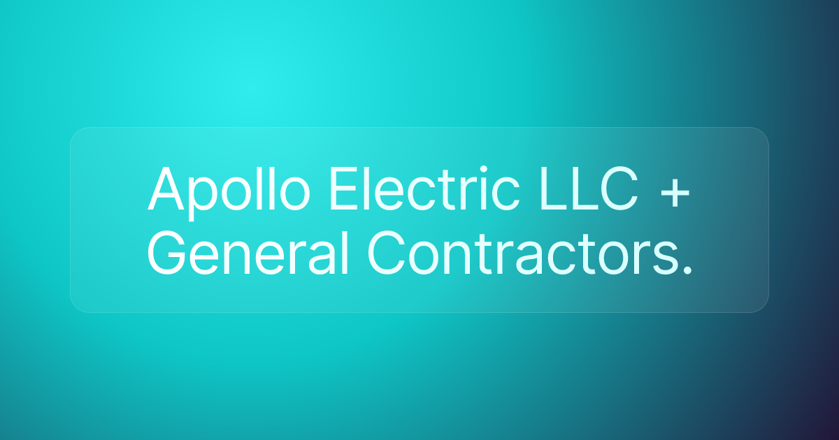Apollo Electric LLC + General Contractors.