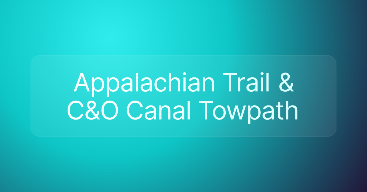 Appalachian Trail & C&O Canal Towpath