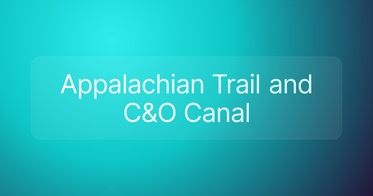 Appalachian Trail and C&O Canal