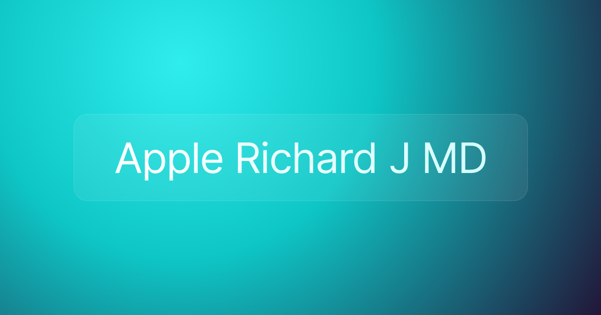 Apple Richard J MD
