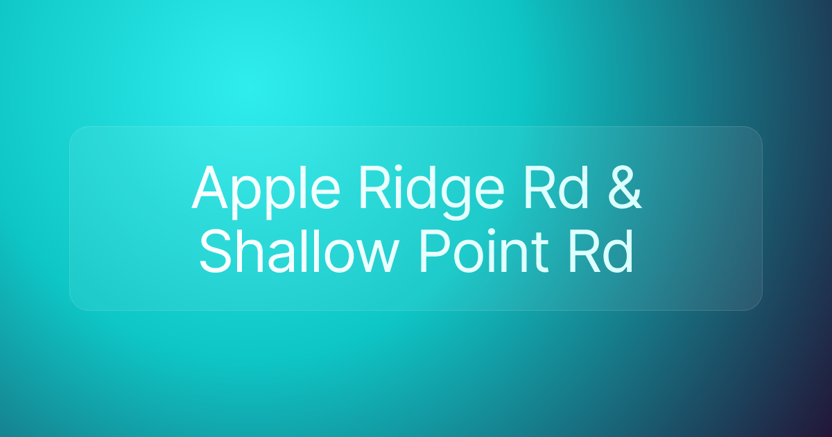 Apple Ridge Rd & Shallow Point Rd