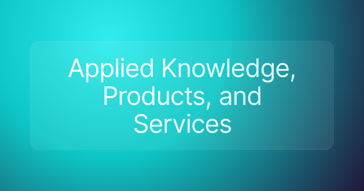 Applied Knowledge, Products, and Services