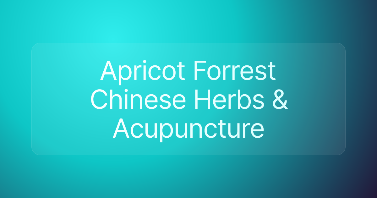 Apricot Forrest Chinese Herbs & Acupuncture
