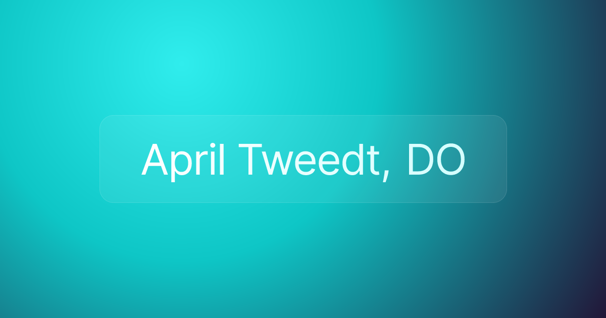 April Tweedt, DO