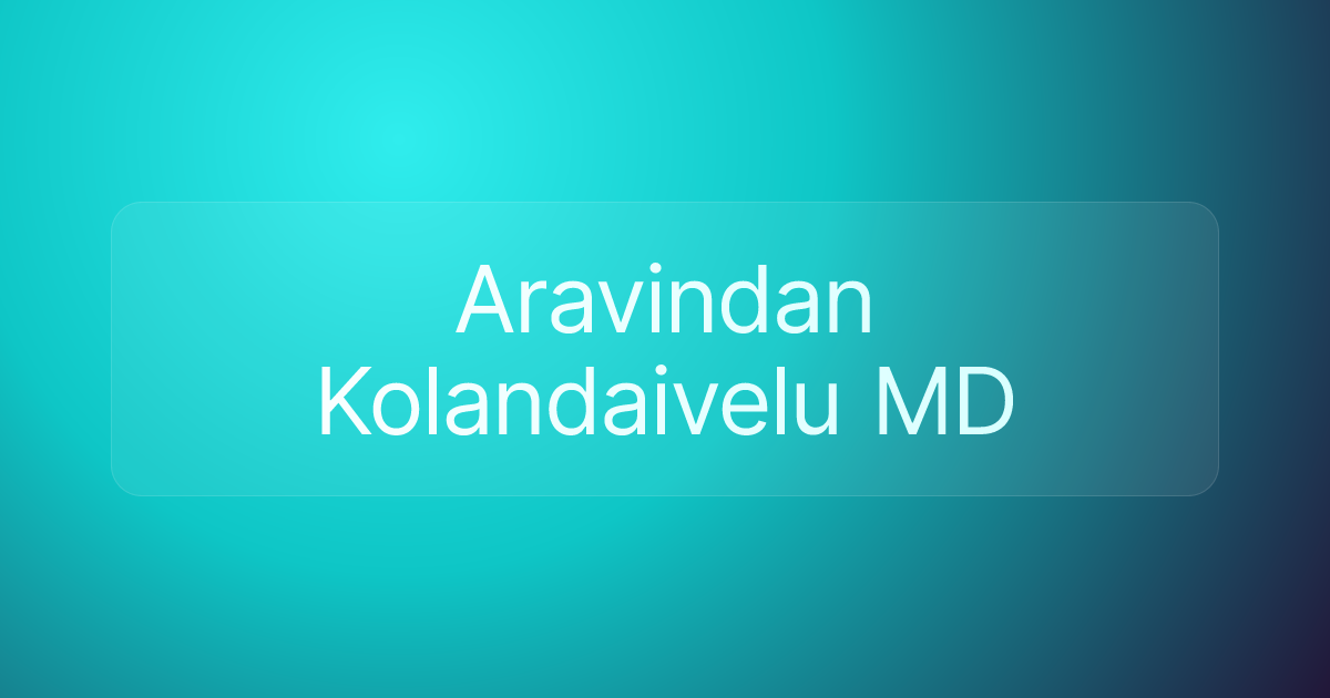 Aravindan Kolandaivelu MD