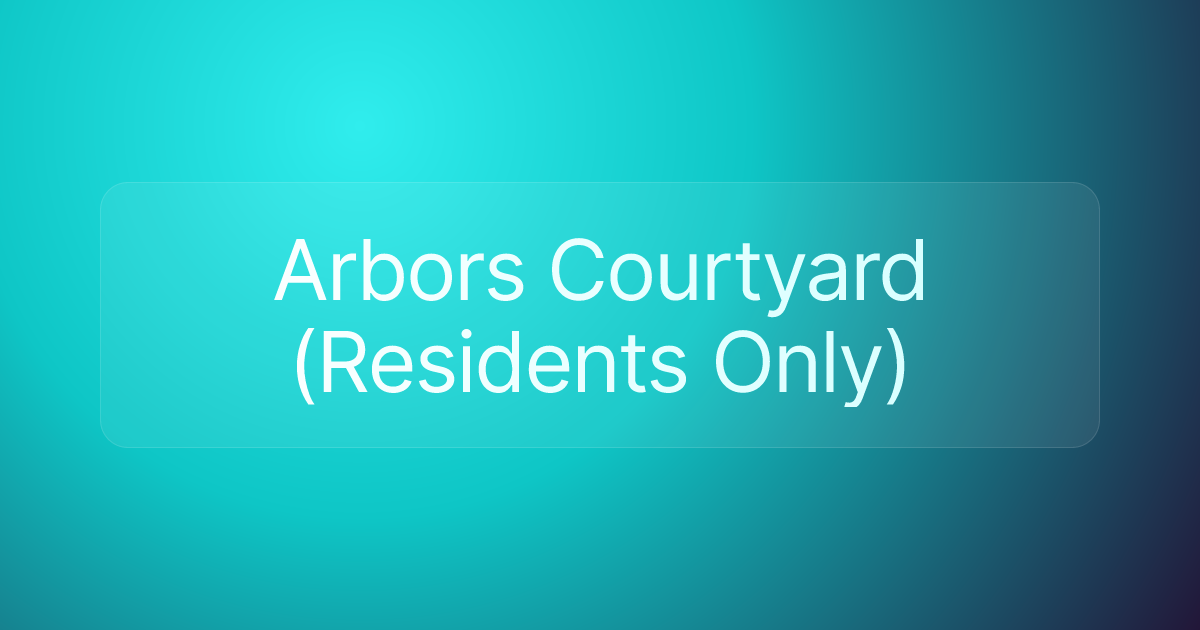 Arbors Courtyard (Residents Only)