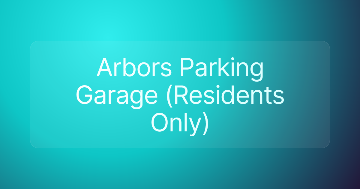 Arbors Parking Garage (Residents Only)