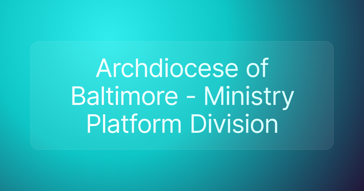 Archdiocese of Baltimore - Ministry Platform Division