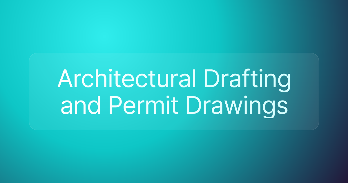 Architectural Drafting and Permit Drawings