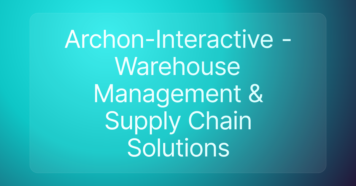 Archon-Interactive - Warehouse Management & Supply Chain Solutions