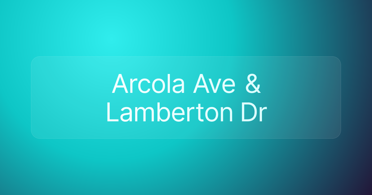 Arcola Ave & Lamberton Dr