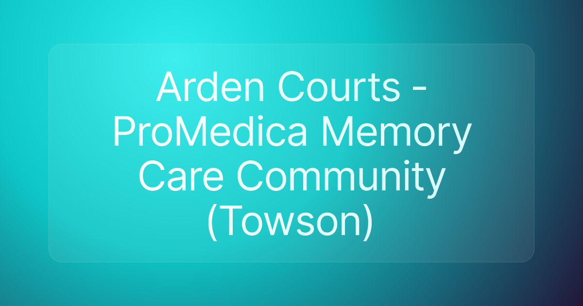 Arden Courts - ProMedica Memory Care Community (Towson)