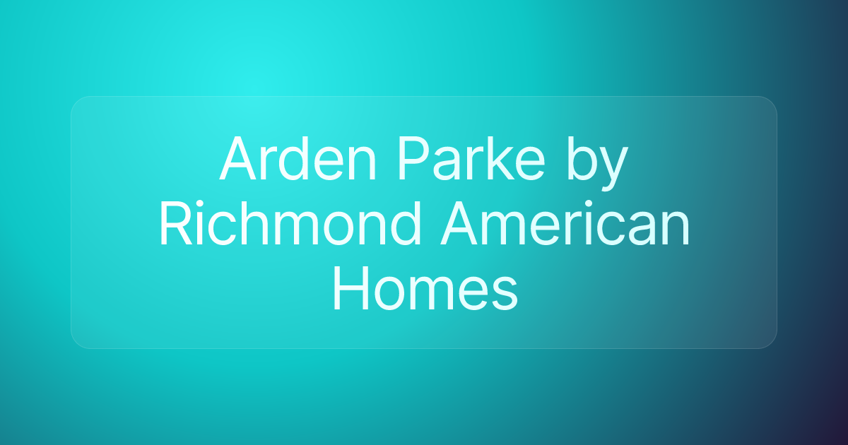 Arden Parke by Richmond American Homes