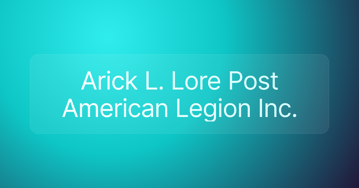 Arick L. Lore Post American Legion Inc.