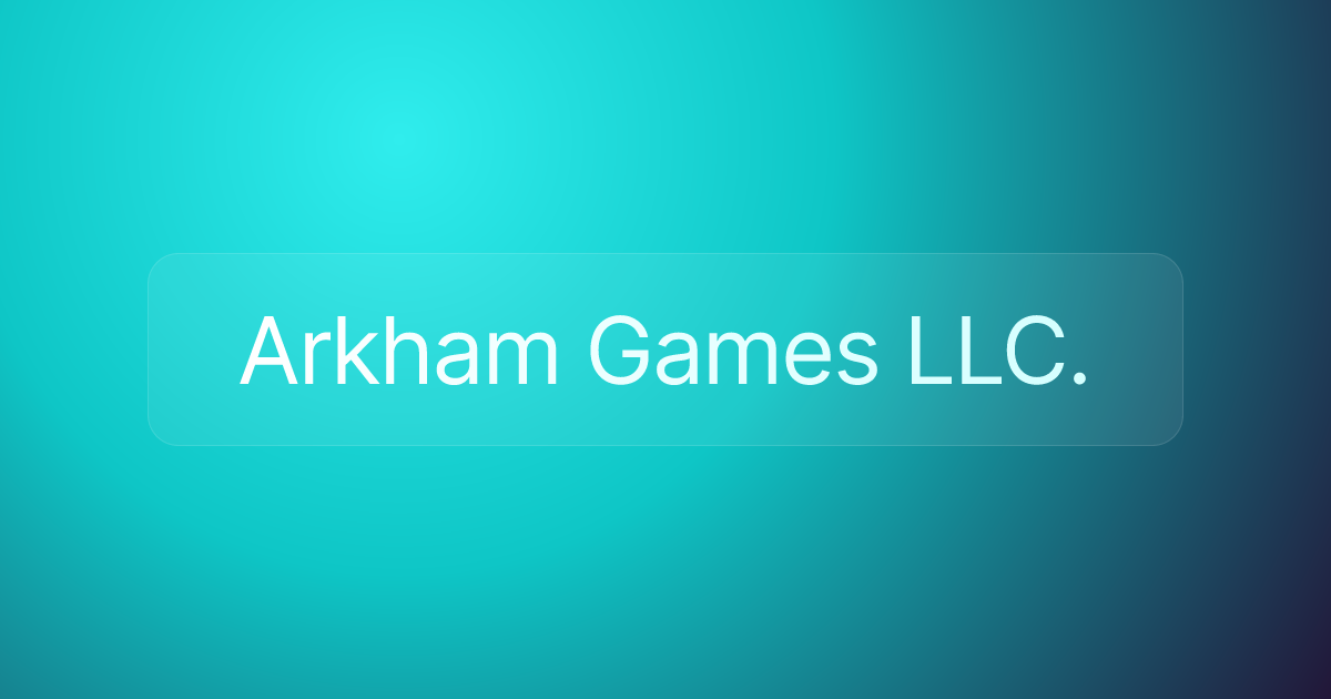 Arkham Games LLC.