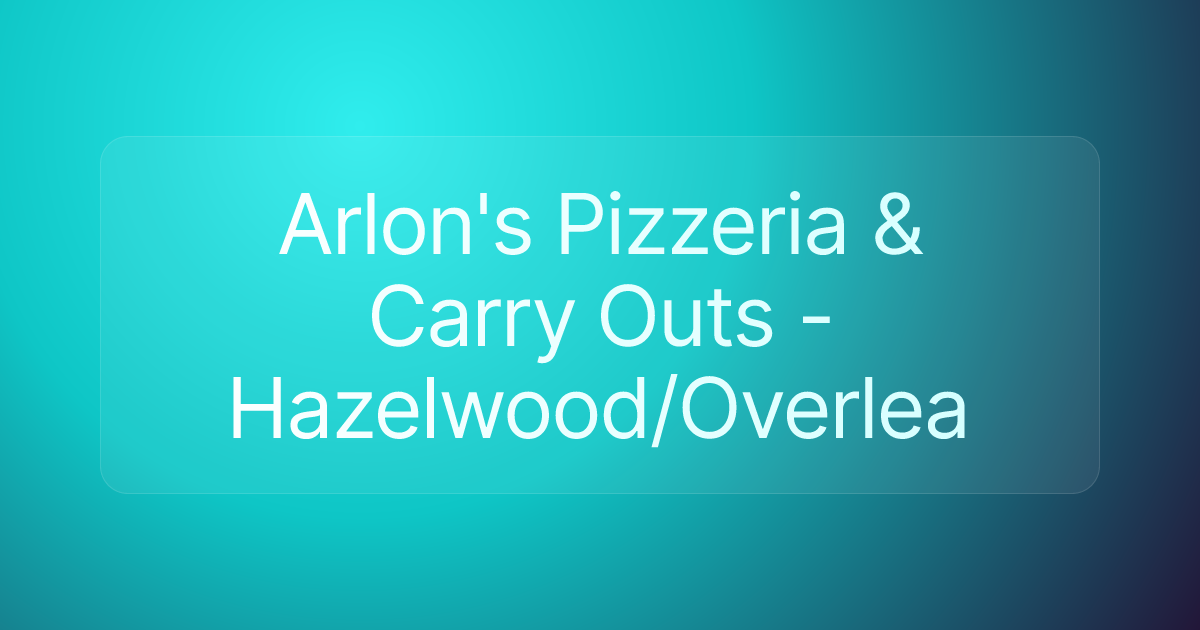 Arlon's Pizzeria & Carry Outs - Hazelwood/Overlea