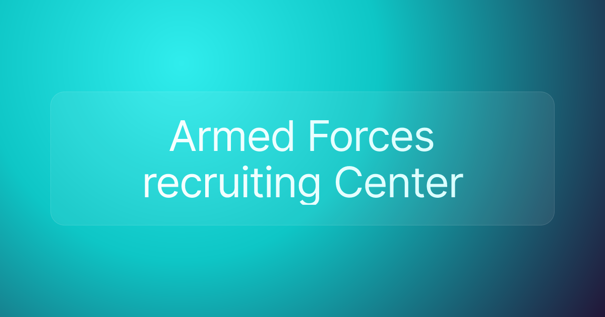 Armed Forces recruiting Center