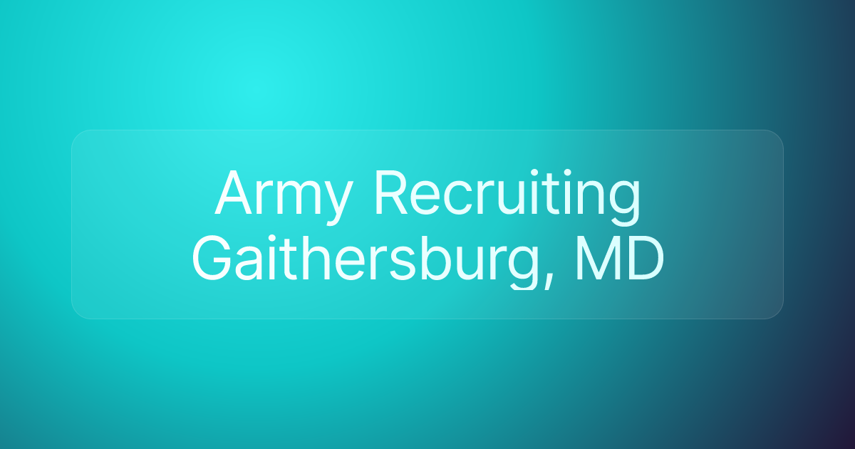 Army Recruiting Gaithersburg, MD
