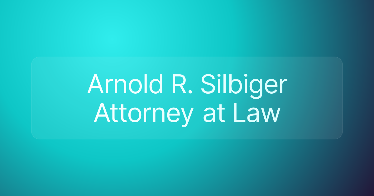 Arnold R. Silbiger Attorney at Law