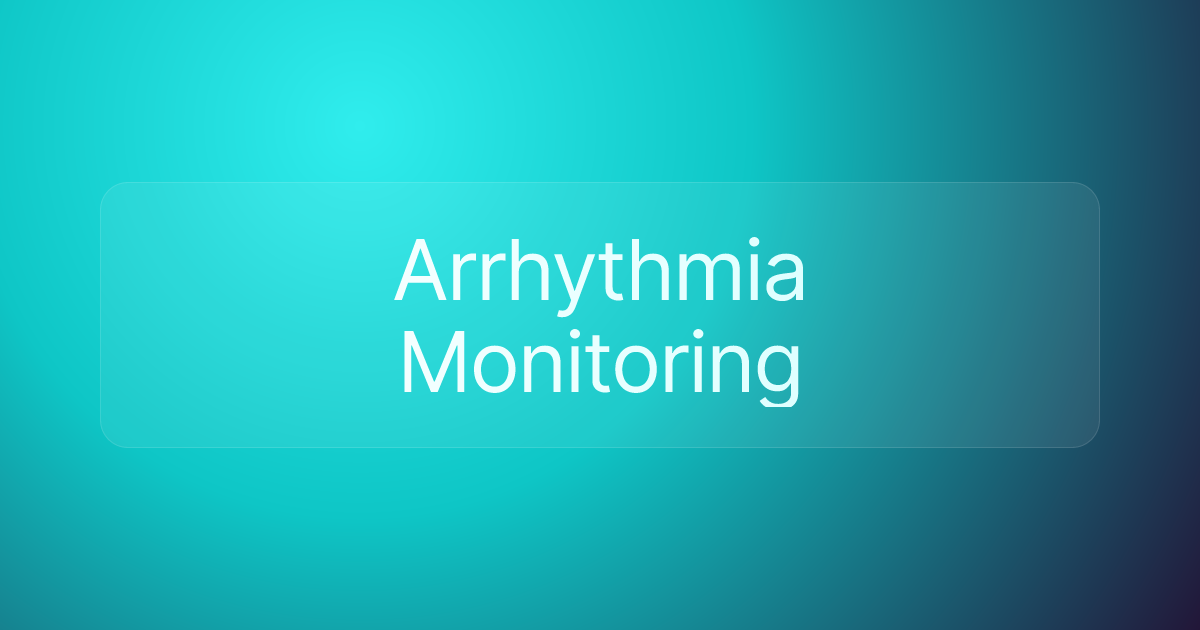 Arrhythmia Monitoring