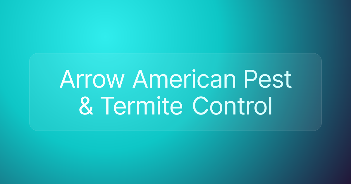 Arrow American Pest & Termite Control