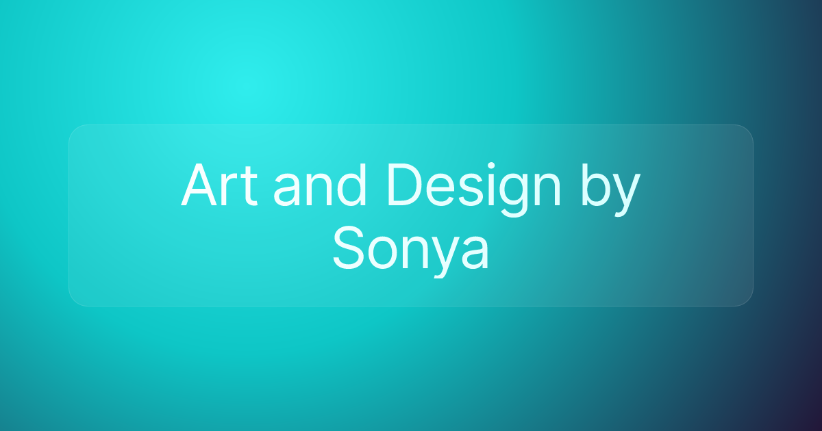 Art and Design by Sonya