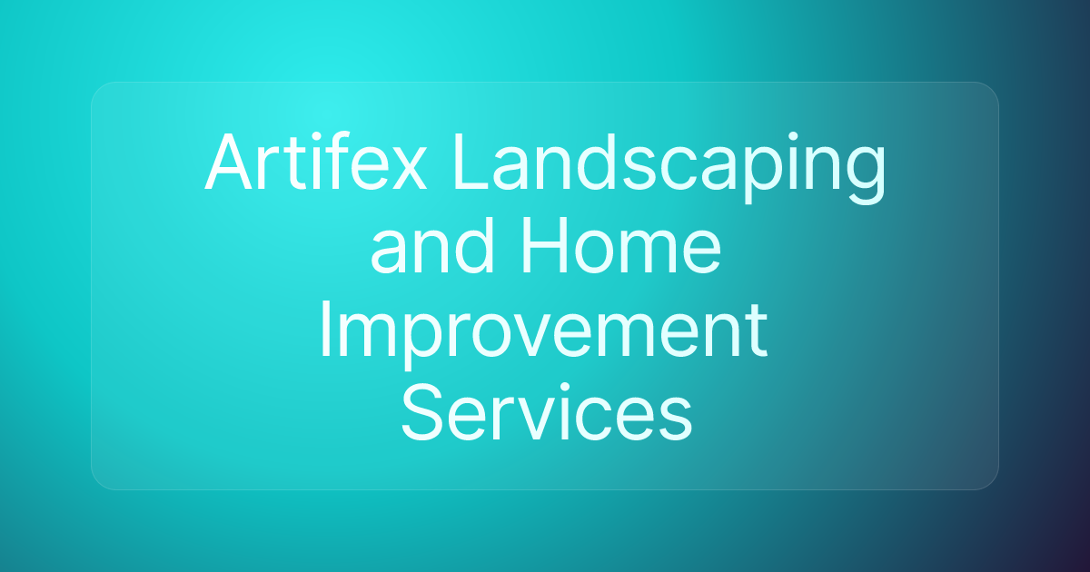 Artifex Landscaping and Home Improvement Services