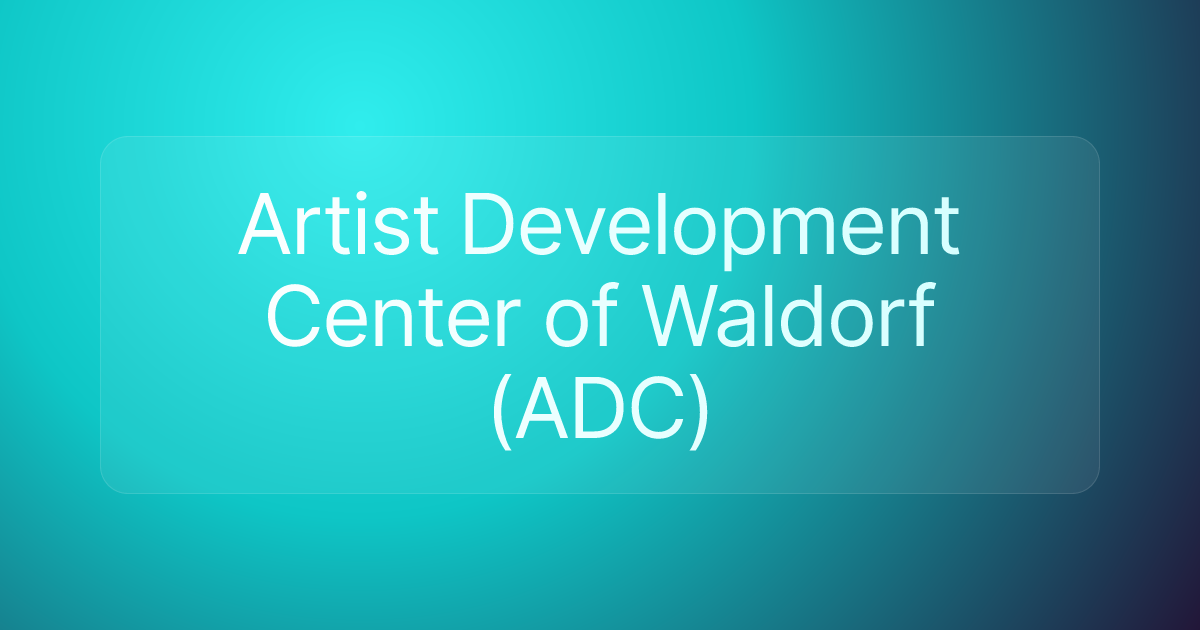 Artist Development Center of Waldorf (ADC)
