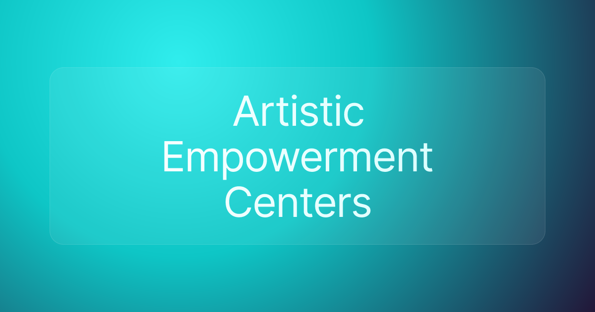 Artistic Empowerment Centers