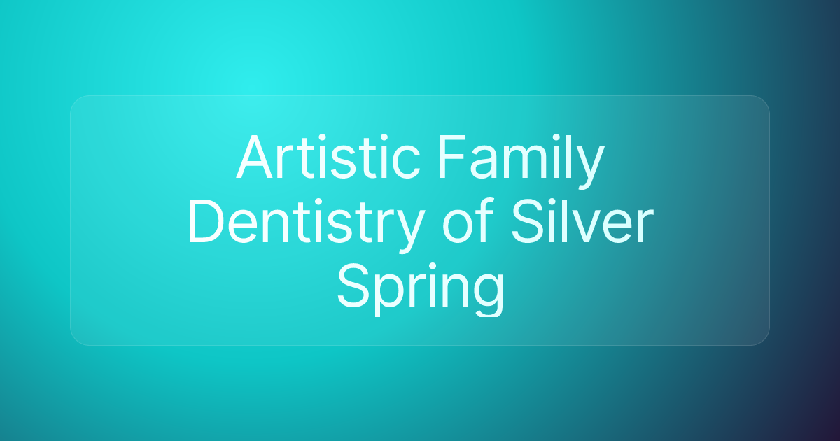 Artistic Family Dentistry of Silver Spring