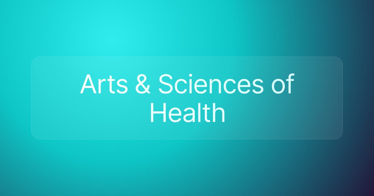 Arts & Sciences of Health