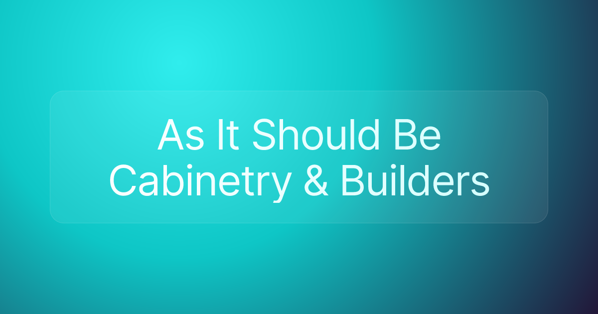 As It Should Be Cabinetry & Builders