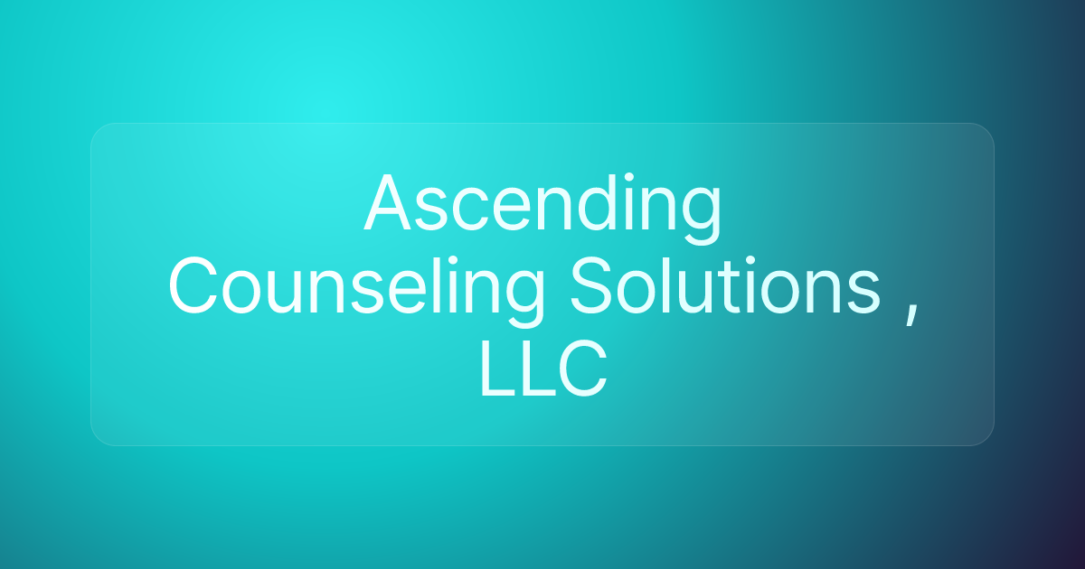 Ascending Counseling Solutions , LLC
