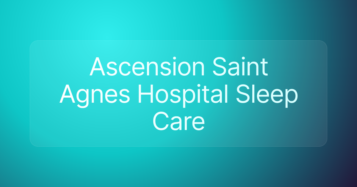 Ascension Saint Agnes Hospital Sleep Care