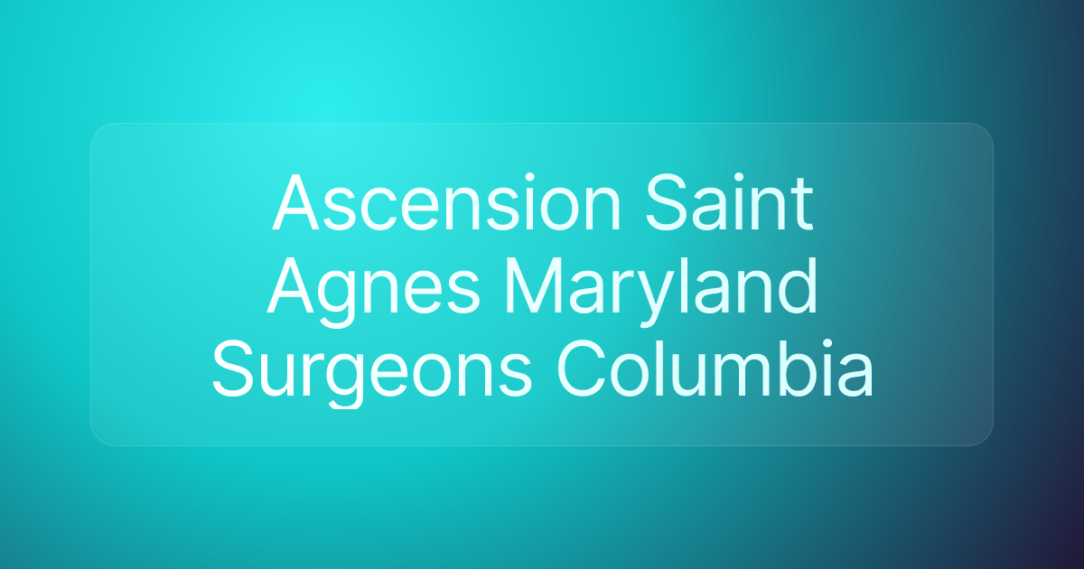 Ascension Saint Agnes Maryland Surgeons Columbia