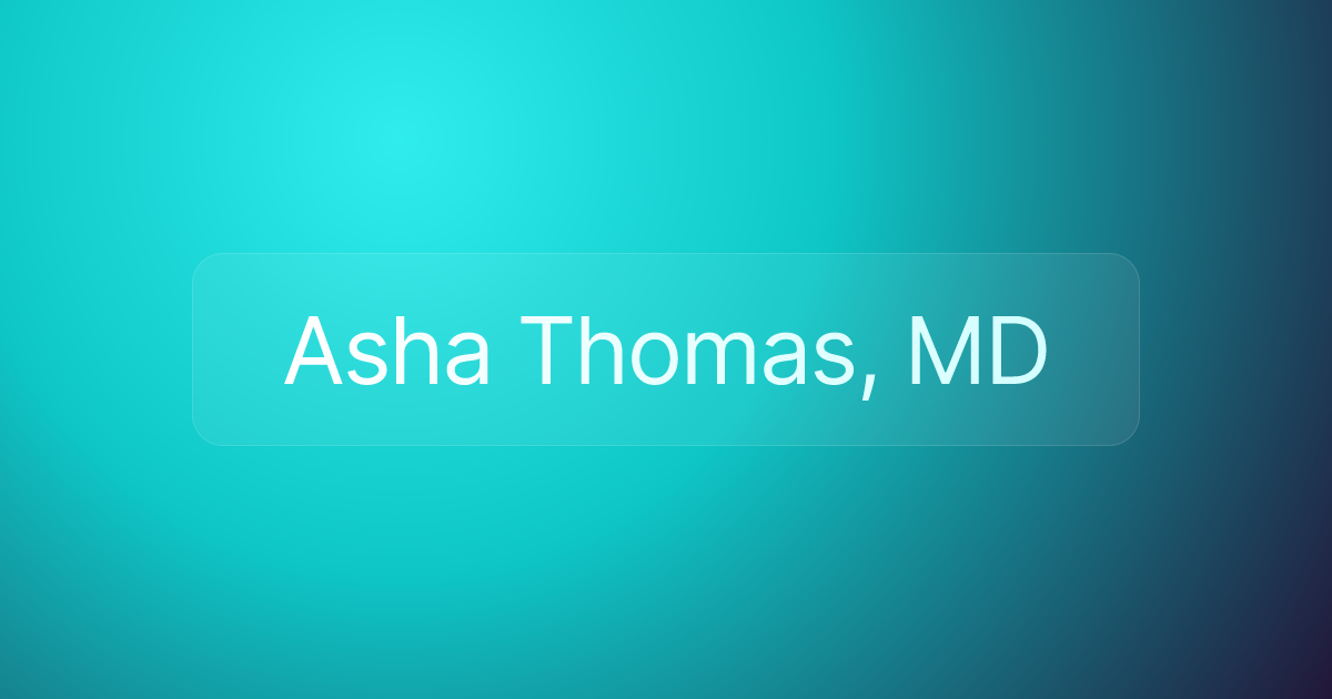 Asha Thomas, MD