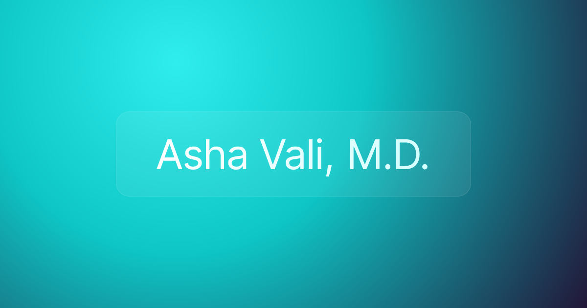 Asha Vali, M.D.