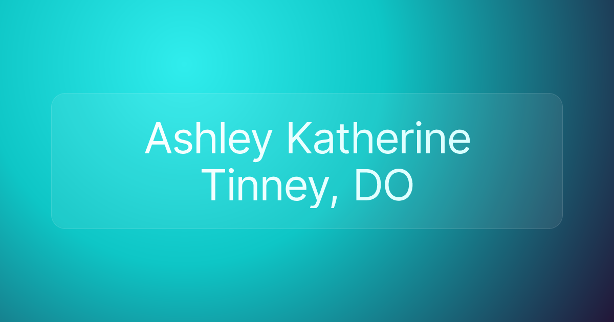 Ashley Katherine Tinney, DO