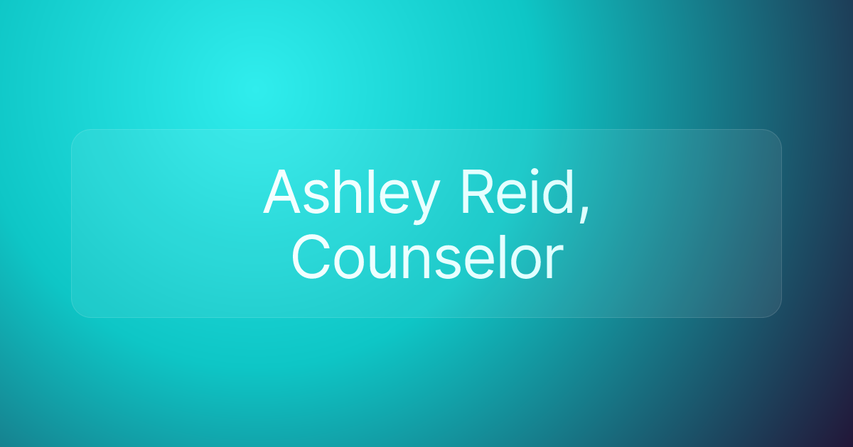 Ashley Reid, Counselor