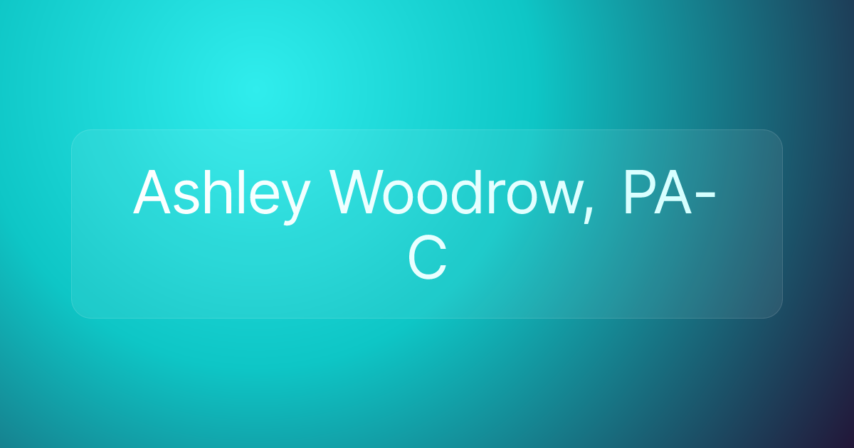 Ashley Woodrow, PA-C