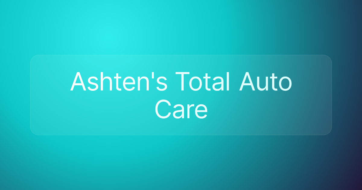 Ashten's Total Auto Care
