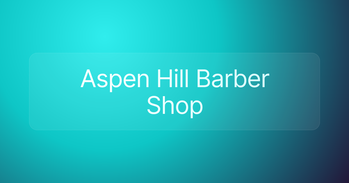 Aspen Hill Barber Shop