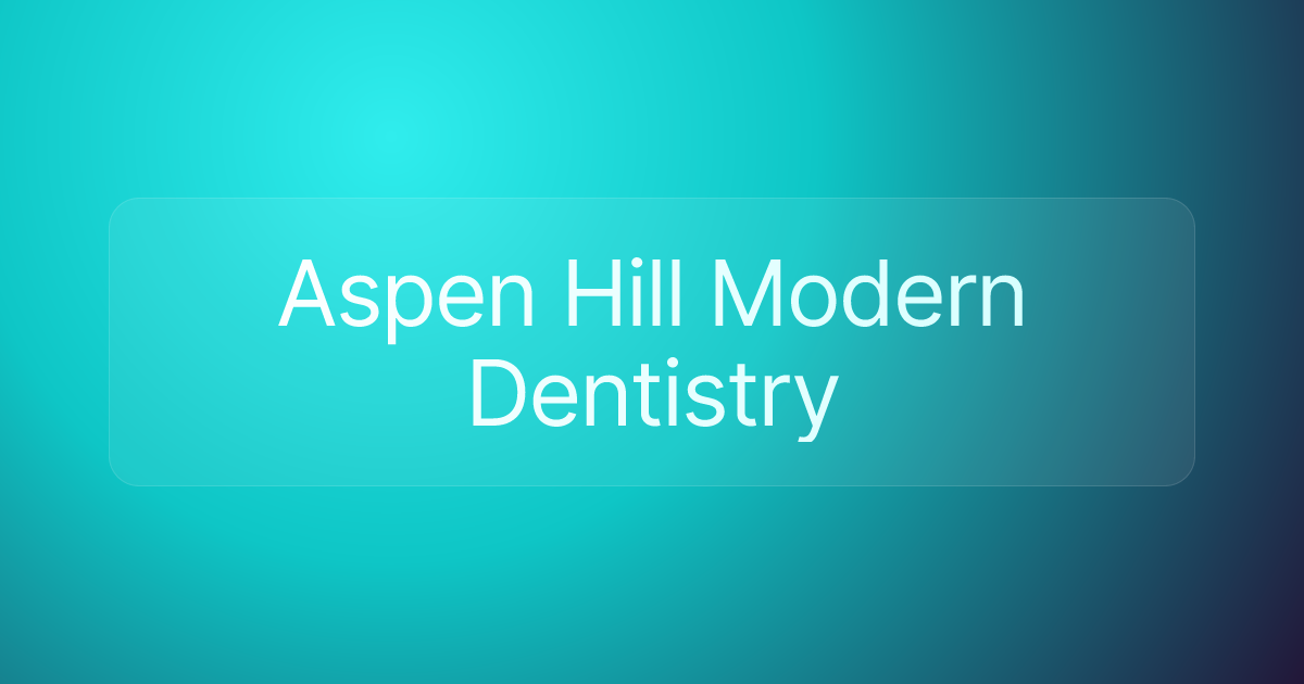 Aspen Hill Modern Dentistry