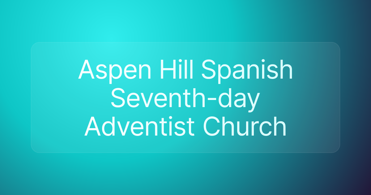 Aspen Hill Spanish Seventh-day Adventist Church
