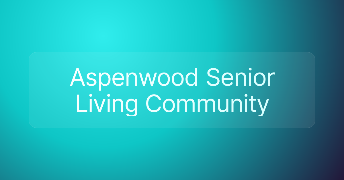 Aspenwood Senior Living Community