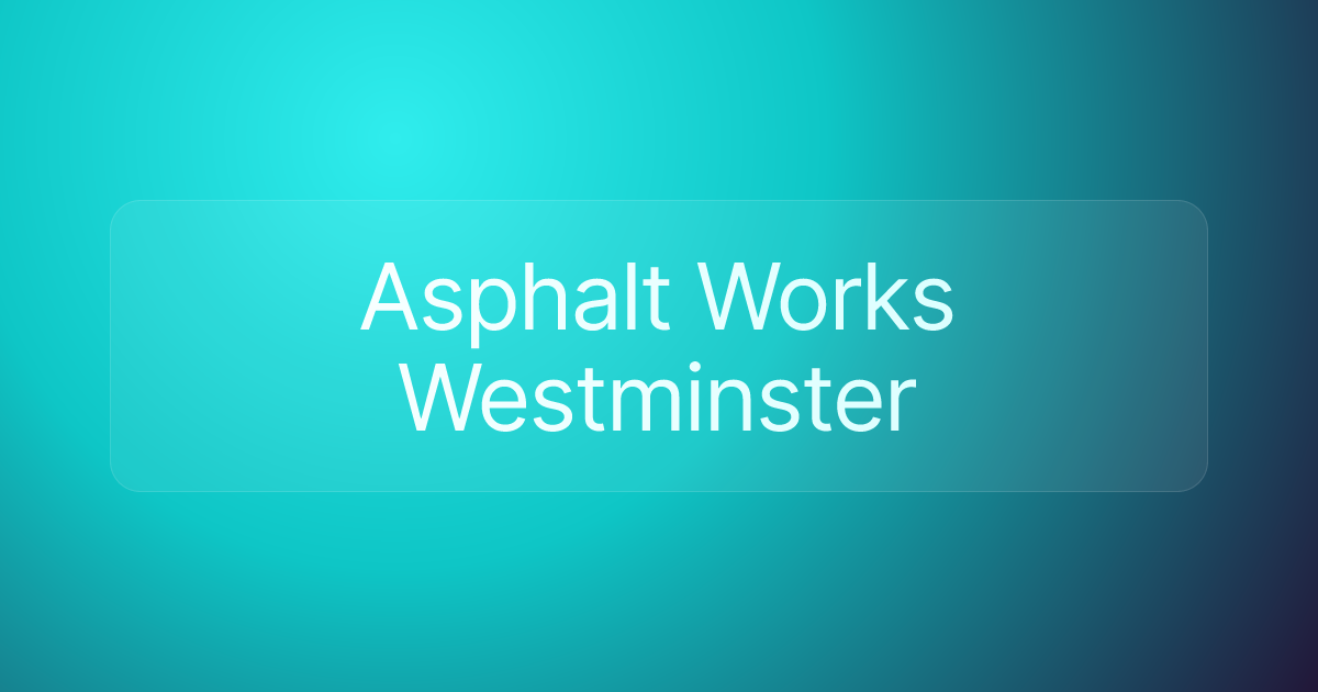 Asphalt Works Westminster